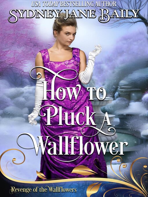 Title details for How to Pluck a Wallflower by Sydney Jane Baily - Available